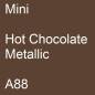 Preview: Mini, Hot Chocolate Metallic, A88.